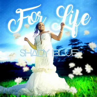 For Life by Shady Blue