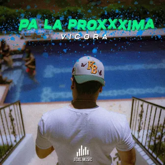 Pa La Proxxxima by VICORA