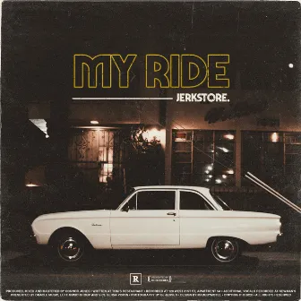 My Ride by JERKSTORE.