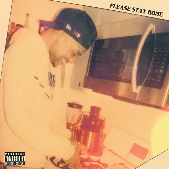 Please Stay Home by Andre James