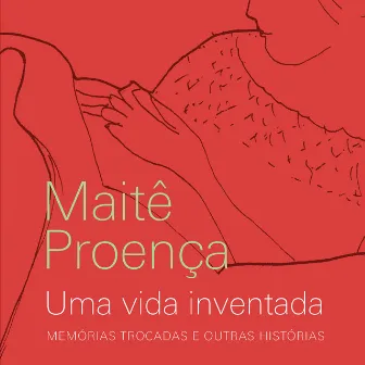 Uma vida inventada (Memórias trocadas e outras histórias) by Maitê Proença