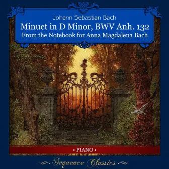 Minuet in D Minor, BWV Anh. 132 (Piano Version) by Sequence Classics