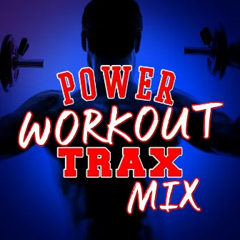 Power Workout Trax Mix by Unknown Artist