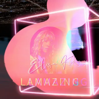 Lamazing by Elisa King