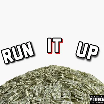 Run It Up by Blu Strip Team