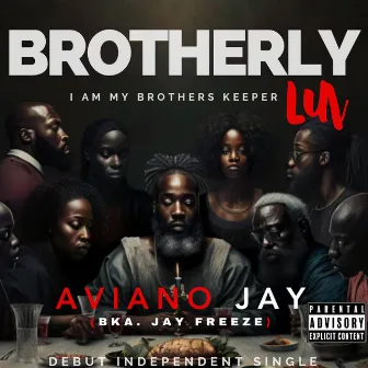 BROTHERLY LUV by Jay Freeze