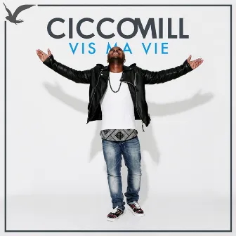 Vis ma vie by Cicco Mill