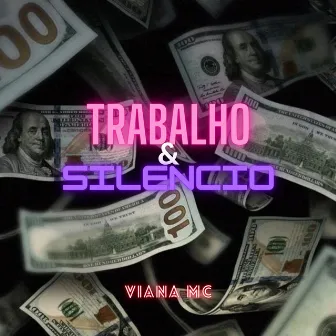 Trabalho e Silencio by Viana MC