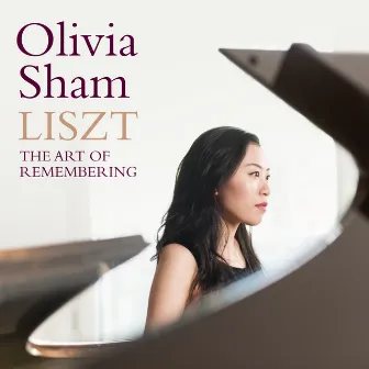 Liszt: The Art of Remembering by Olivia Sham