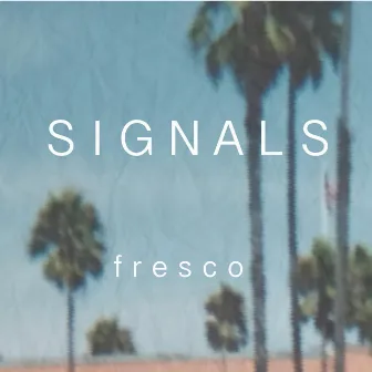 Signals by fresco.