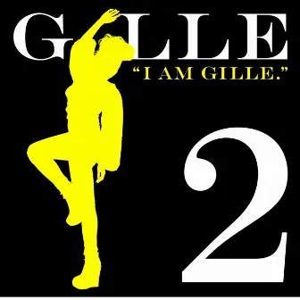 I AM GILLE．2 by GILLE