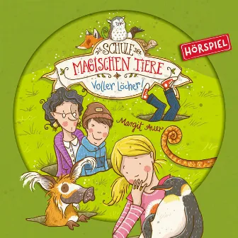 02: Voller Löcher! by Die Schule der magischen Tiere