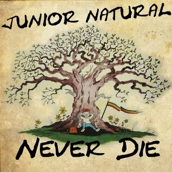 Never Die by Junior Natural