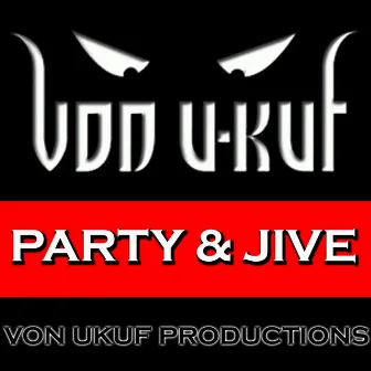 Party & Jive by Von Ukuf