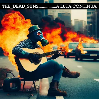 A Luta Continua by The Dead Suns