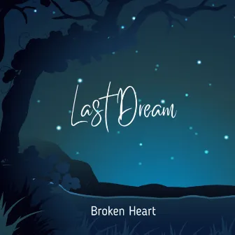 Broken Heart by Last Dream