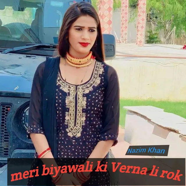 Meri biyawali ki Verna li rok