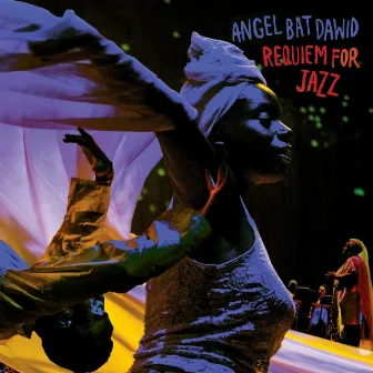 Requiem for Jazz by Angel Bat Dawid