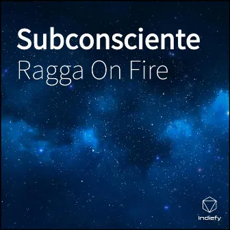 Subconsciente by Ragga On Fire