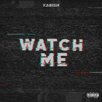 Watch Me by Kabiem