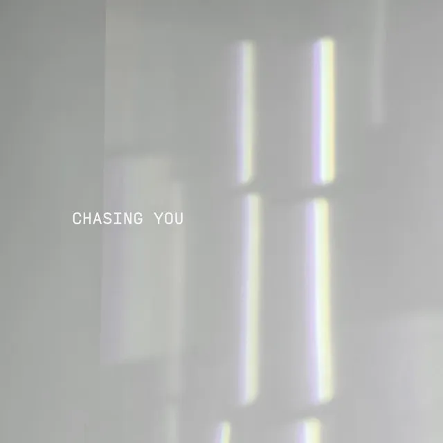 Chasing You