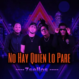 No Hay Quien Lo Pare by 7 Sellos