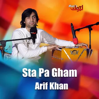 Sta Pa Gham by Arif Khan