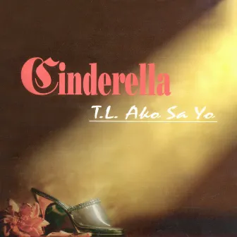 Sce: T.L Ako Sa'yo by Cinderella