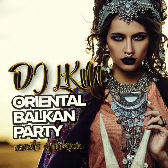 Oriental Balkan Party (Original Mix) by DJ LKM