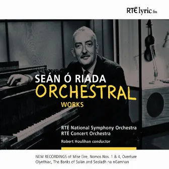 Ó Riada: Orchestral Works by Seán Ó Riada