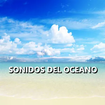 Sonidos del Oceano by Sonidos Naturales