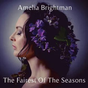 The Fairest of the Seasons by Amelia Brightman