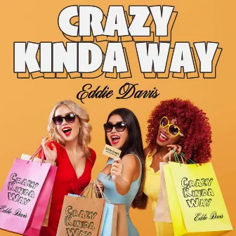 Crazy Kinda Way by Eddie Davis