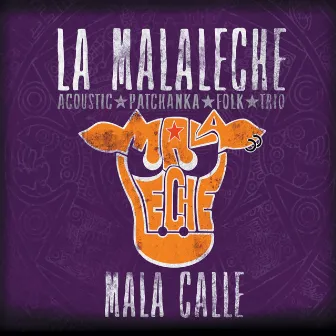 Mala Calle by La Malaleche