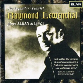 Raymond Lewenthal Plays Alkan and Liszt by Raymond Lewenthal