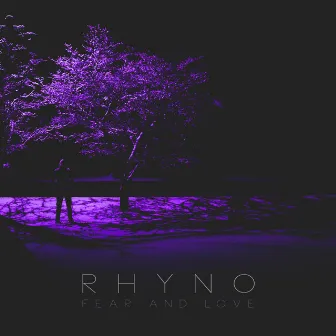 Fear and Love by RHYNO