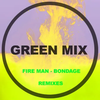 Bondage (Remixes) by Fire Man