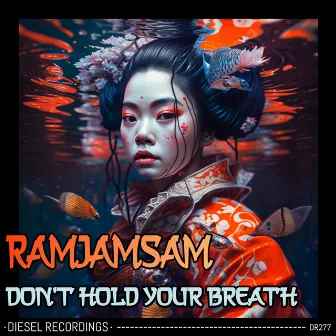 Don't Hold Your Breath by RamjamSam