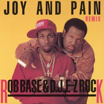 Joy and Pain by Rob Base & DJ EZ Rock