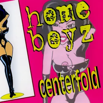 Centerfold by Homeboyz