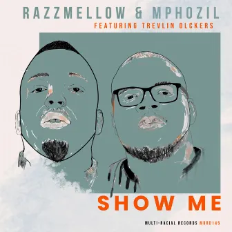 Show Me by Mphozil