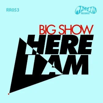 Here I Am by Big Show