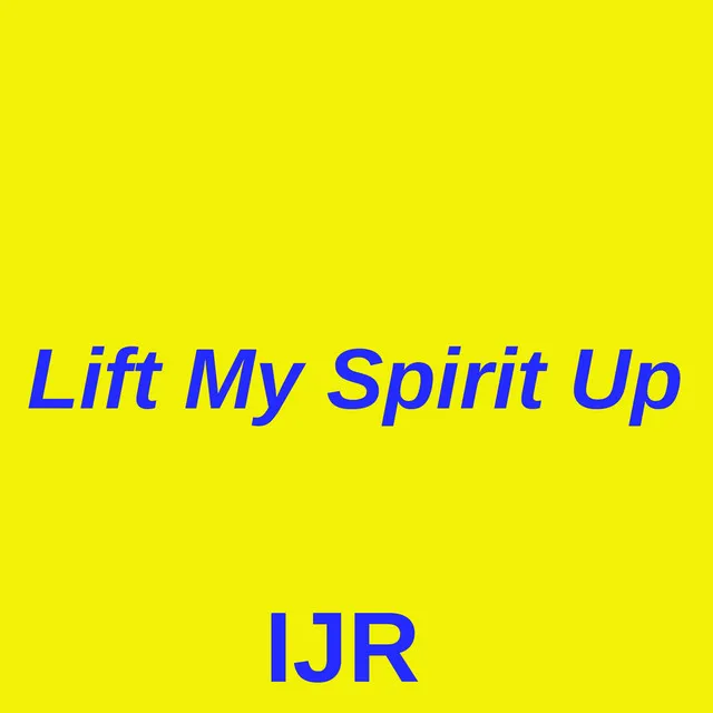 Lift My Spirit Up