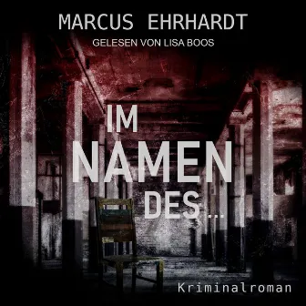 Im Namen des ... [Maria Fortmann ermittelt, Band 2 (ungekürzt)] by Marcus Ehrhardt