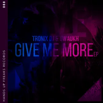 Give Me More by Uwaukh