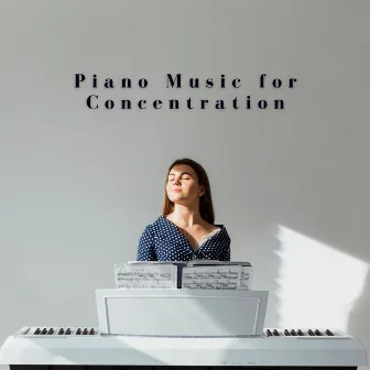 Piano Music for Concentration by A Minute Concentration