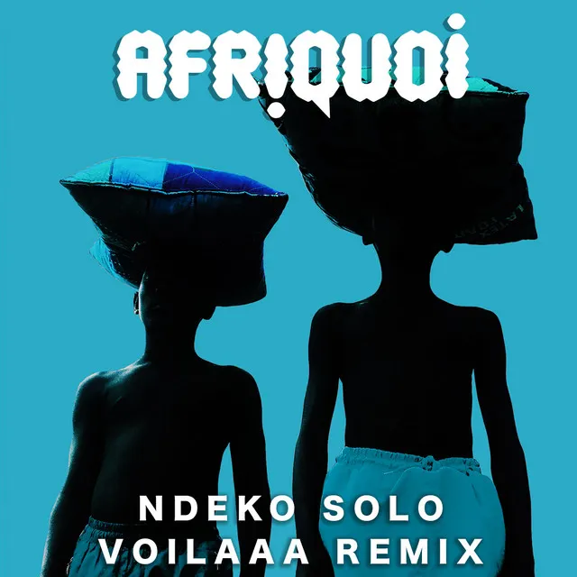 Ndeko Solo - Voilaaa Remix