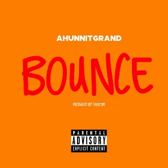 Bounce by Ahunnitgrand