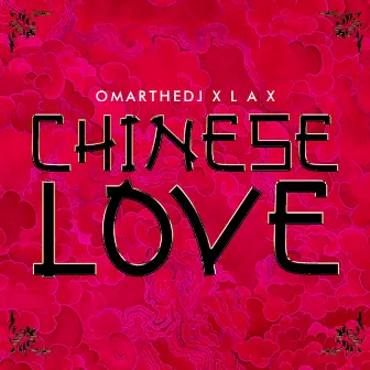 Chinese Love by OmartheDJ