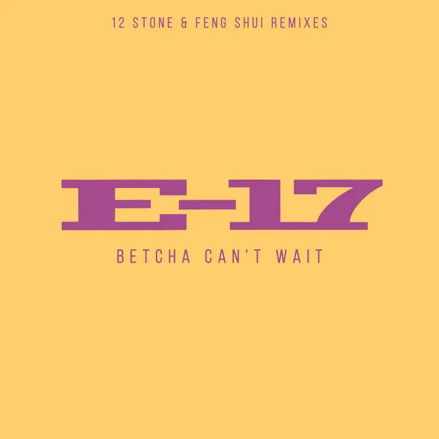 Betcha Can't Wait (12 Stone & Feng Shui Remixes)